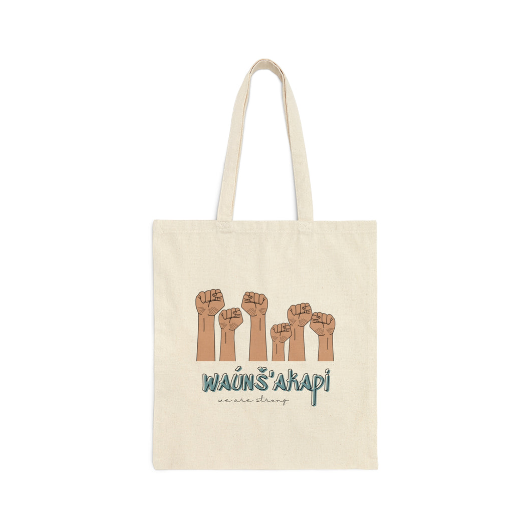 Wauns'akapi | We Are Strong - Canvas Tote Bag