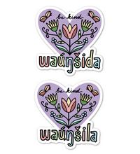 Load image into Gallery viewer, Waúŋšida / Waúŋšila | Be Kind - Vinyl Sticker

