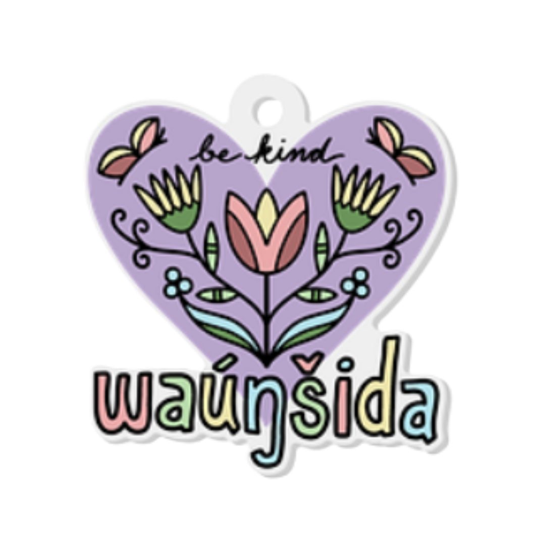 Waúŋšida / Waúŋšila | Be Kind - Acrylic Keychain
