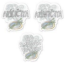 Load image into Gallery viewer, Azíl’ič’iya/Azín’ič’iya | Go Smudge Yourself - Vinyl Sticker
