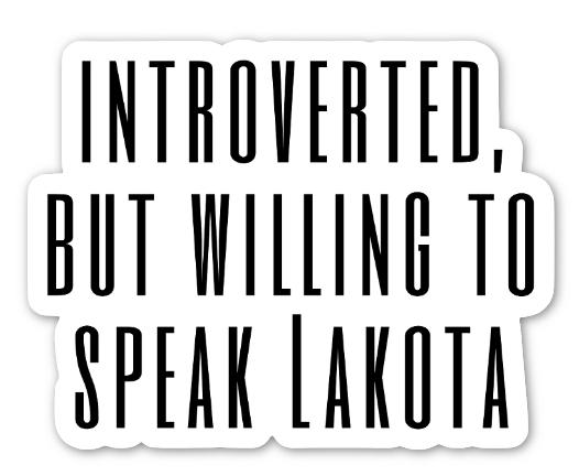 Introverted Lakota / Dakota - Vinyl Sticker