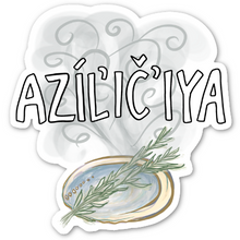 Load image into Gallery viewer, Azíl’ič’iya/Azín’ič’iya | Go Smudge Yourself - Vinyl Sticker
