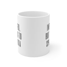 Load image into Gallery viewer, Introverted Dakota - 11oz Mug
